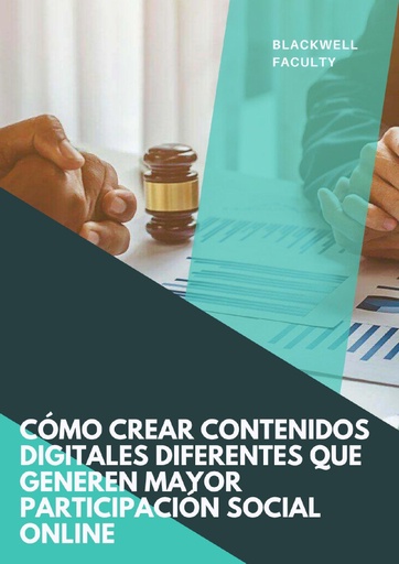 CÓMO CREAR CONTENIDOS DIGITALES DIFERENTES QUE GENEREN MAYOR PARTICIPACIÓN SOCIAL ONLINE