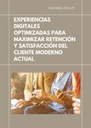 EXPERIENCIAS DIGITALES OPTIMIZADAS PARA MAXIMIZAR RETENCIÓN Y SATISFACCIÓN DEL CLIENTE MODERNO ACTUAL
