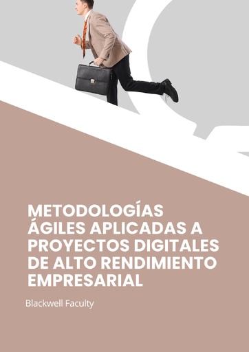 METODOLOGÍAS ÁGILES APLICADAS A PROYECTOS DIGITALES DE ALTO RENDIMIENTO EMPRESARIAL