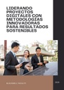 LIDERANDO PROYECTOS DIGITALES CON METODOLOGÍAS INNOVADORAS PARA RESULTADOS SOSTENIBLES