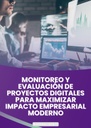MONITOREO Y EVALUACIÓN DE PROYECTOS DIGITALES PARA MAXIMIZAR IMPACTO EMPRESARIAL MODERNO
