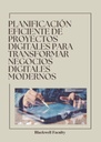 PLANIFICACIÓN EFICIENTE DE PROYECTOS DIGITALES PARA TRANSFORMAR NEGOCIOS DIGITALES MODERNOS