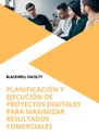 PLANIFICACIÓN Y EJECUCIÓN DE PROYECTOS DIGITALES PARA MAXIMIZAR RESULTADOS COMERCIALES