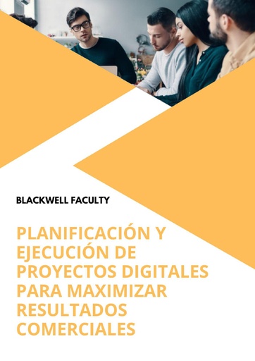 PLANIFICACIÓN Y EJECUCIÓN DE PROYECTOS DIGITALES PARA MAXIMIZAR RESULTADOS COMERCIALES