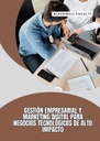 GESTIÓN EMPRESARIAL Y MARKETING DIGITAL PARA NEGOCIOS TECNOLÓGICOS DE ALTO IMPACTO