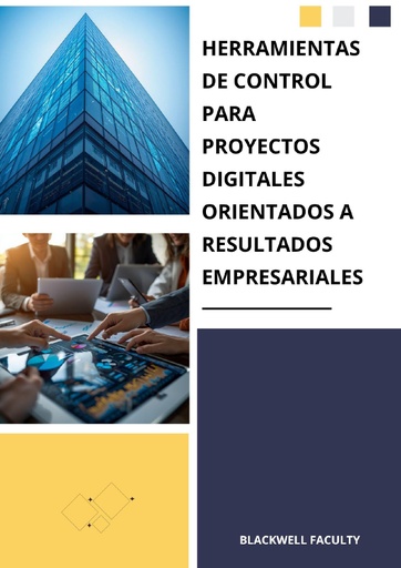 HERRAMIENTAS DE CONTROL PARA PROYECTOS DIGITALES ORIENTADOS A RESULTADOS EMPRESARIALES