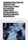 ADMINISTRACIÓN DE PROYECTOS DIGITALES PARA ALCANZAR OBJETIVOS ESTRATÉGICOS EMPRESARIALES MODERNOS