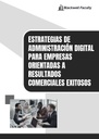 ESTRATEGIAS DE ADMINISTRACIÓN DIGITAL PARA EMPRESAS ORIENTADAS A RESULTADOS COMERCIALES EXITOSOS