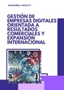 GESTIÓN DE EMPRESAS DIGITALES ORIENTADA A RESULTADOS COMERCIALES Y EXPANSIÓN INTERNACIONAL