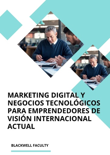 MARKETING DIGITAL Y NEGOCIOS TECNOLÓGICOS PARA EMPRENDEDORES DE VISIÓN INTERNACIONAL ACTUAL