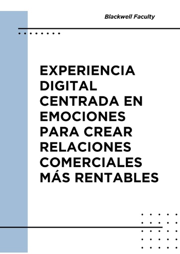 EXPERIENCIA DIGITAL CENTRADA EN EMOCIONES PARA CREAR RELACIONES COMERCIALES MÁS RENTABLES