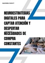 NEUROESTRATEGIAS DIGITALES PARA CAPTAR ATENCIÓN Y DESPERTAR NECESIDADES DE COMPRA CONSTANTES