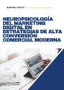 NEUROPSICOLOGÍA DEL MARKETING DIGITAL EN ESTRATEGIAS DE ALTA CONVERSIÓN COMERCIAL MODERNA