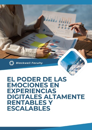 EL PODER DE LAS EMOCIONES EN EXPERIENCIAS DIGITALES ALTAMENTE RENTABLES Y ESCALABLES