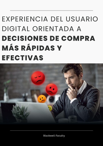 EXPERIENCIA DEL USUARIO DIGITAL ORIENTADA A DECISIONES DE COMPRA MÁS RÁPIDAS Y EFECTIVAS