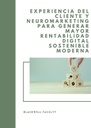 EXPERIENCIA DEL CLIENTE Y NEUROMARKETING PARA GENERAR MAYOR RENTABILIDAD DIGITAL SOSTENIBLE MODERNA