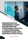 NEUROVENTAS MODERNAS PARA INCREMENTAR CONFIANZA DIGITAL Y CONVERSIONES COMERCIALES MÁS RÁPIDAS EFECTIVAS