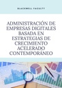 ADMINISTRACIÓN DE EMPRESAS DIGITALES BASADA EN ESTRATEGIAS DE CRECIMIENTO ACELERADO CONTEMPORÁNEO
