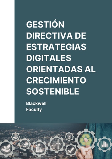 GESTIÓN DIRECTIVA DE ESTRATEGIAS DIGITALES ORIENTADAS AL CRECIMIENTO SOSTENIBLE