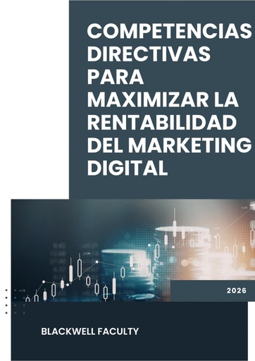 COMPETENCIAS DIRECTIVAS PARA MAXIMIZAR LA RENTABILIDAD DEL MARKETING DIGITAL
