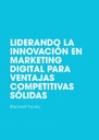 LIDERANDO LA INNOVACIÓN EN MARKETING DIGITAL PARA VENTAJAS COMPETITIVAS SÓLIDAS