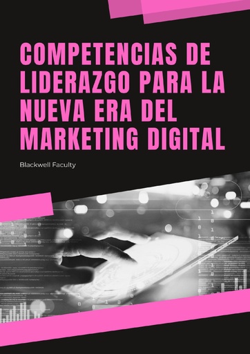 COMPETENCIAS DE LIDERAZGO PARA LA NUEVA ERA DEL MARKETING DIGITAL