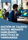GESTIÓN DE TALENTO DIGITAL MEDIANTE HABILIDADES DIRECTIVAS DE VANGUARDIA
