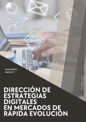 DIRECCIÓN DE ESTRATEGIAS DIGITALES EN MERCADOS DE RÁPIDA EVOLUCIÓN