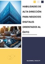 HABILIDADES DE ALTA DIRECCIÓN PARA NEGOCIOS DIGITALES ORIENTADOS AL ÉXITO