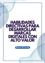 HABILIDADES DIRECTIVAS PARA DESARROLLAR MARCAS DIGITALES CON ALTO VALOR