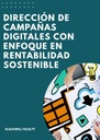 DIRECCIÓN DE CAMPAÑAS DIGITALES CON ENFOQUE EN RENTABILIDAD SOSTENIBLE