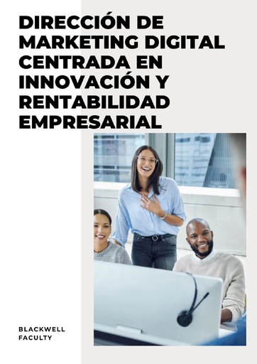 DIRECCIÓN DE MARKETING DIGITAL CENTRADA EN INNOVACIÓN Y RENTABILIDAD EMPRESARIAL