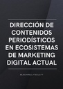 DIRECCIÓN DE CONTENIDOS PERIODÍSTICOS EN ECOSISTEMAS DE MARKETING DIGITAL ACTUAL