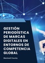 GESTIÓN PERIODÍSTICA DE MARCAS DIGITALES EN ENTORNOS DE COMPETENCIA GLOBAL