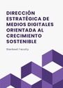 DIRECCIÓN ESTRATÉGICA DE MEDIOS DIGITALES ORIENTADA AL CRECIMIENTO SOSTENIBLE