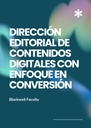 DIRECCIÓN EDITORIAL DE CONTENIDOS DIGITALES CON ENFOQUE EN CONVERSIÓN
