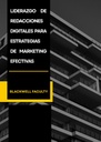LIDERAZGO DE REDACCIONES DIGITALES PARA ESTRATEGIAS DE MARKETING EFECTIVAS