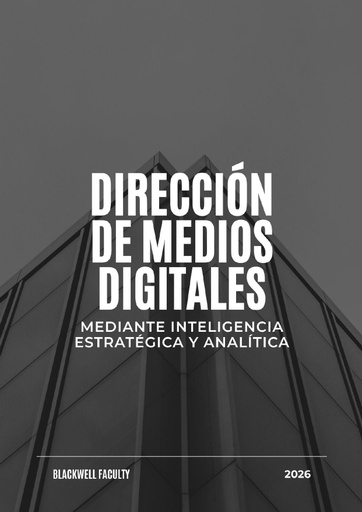 DIRECCIÓN DE MEDIOS DIGITALES MEDIANTE INTELIGENCIA ESTRATÉGICA Y ANALÍTICA