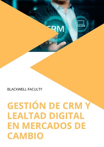 GESTIÓN DE CRM Y LEALTAD DIGITAL EN MERCADOS DE CAMBIO