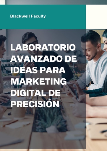 LABORATORIO AVANZADO DE IDEAS PARA MARKETING DIGITAL DE PRECISIÓN