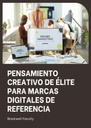 PENSAMIENTO CREATIVO DE ÉLITE PARA MARCAS DIGITALES DE REFERENCIA