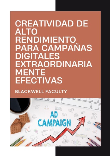 CREATIVIDAD DE ALTO RENDIMIENTO PARA CAMPAÑAS DIGITALES EXTRAORDINARIAMENTE EFECTIVAS