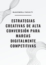 ESTRATEGIAS CREATIVAS DE ALTA CONVERSIÓN PARA MARCAS DIGITALMENTE COMPETITIVAS