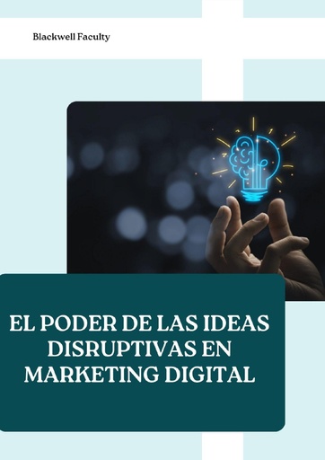 EL PODER DE LAS IDEAS DISRUPTIVAS EN MARKETING DIGITAL