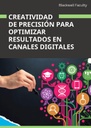 CREATIVIDAD DE PRECISIÓN PARA OPTIMIZAR RESULTADOS EN CANALES DIGITALES
