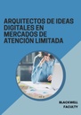 ARQUITECTOS DE IDEAS DIGITALES EN MERCADOS DE ATENCIÓN LIMITADA