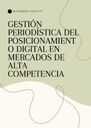 GESTIÓN PERIODÍSTICA DEL POSICIONAMIENTO DIGITAL EN MERCADOS DE ALTA COMPETENCIA