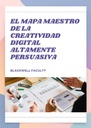 EL MAPA MAESTRO DE LA CREATIVIDAD DIGITAL ALTAMENTE PERSUASIVA