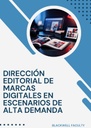 DIRECCIÓN EDITORIAL DE MARCAS DIGITALES EN ESCENARIOS DE ALTA DEMANDA