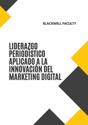 LIDERAZGO PERIODÍSTICO APLICADO A LA INNOVACIÓN DEL MARKETING DIGITAL